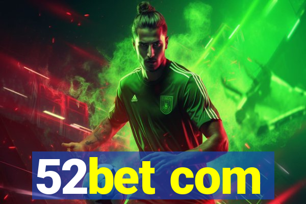 52bet com